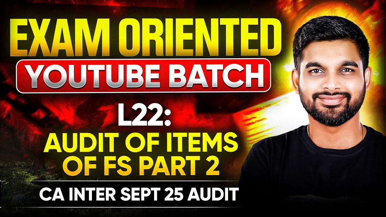 Audit of items of FS | CA Inter Audit Exam Oriented YT Batch | L22 | CA ...