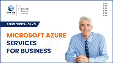 Microsoft Azure Services Tutorial | Microsoft Azure Services for Business | NetCom Learning