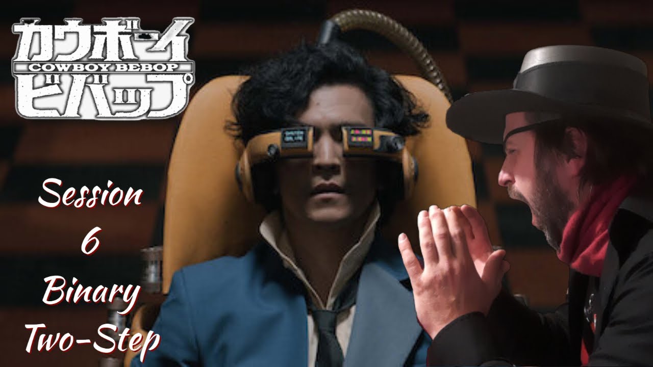 Cowboy Bebop Season 1 Episode 6 Review Session 6 Binary