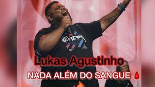 Video thumbnail of "Lukas Agustinho - NADA ALÉM DO SANGUE🩸"