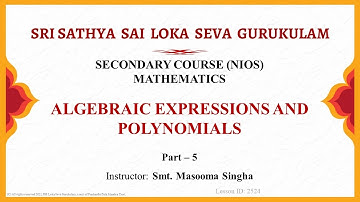 Secondary| NIOS| Mathematics| Algebraic Expressions and Polynomials| Mrs Masooma Singha| Part 5 of 7