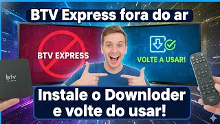 BTV Express fora do ar? Instale o Downloader e volte a usar!