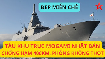Tàu khu trục MOGAMI Nhật Bản - Tàng hình đẹp, chống hạm đỉnh, phòng không thọt