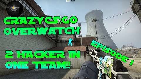 CS:GO Overwatch |2 Hackers In One Team| Episode#1