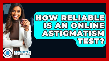 How Reliable Is An Online Astigmatism Test? - Optometry Knowledge Base