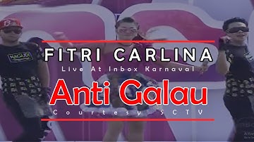 FITRI CARLINA [Anti Galau] Live At Inbox Karnaval (09-05-2015) Courtesy SCTV