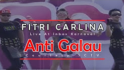 FITRI CARLINA [Anti Galau] Live At Inbox Karnaval (09-05-2015) Courtesy SCTV  - Durasi: 5:00. 