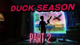 Duck Season Part 2