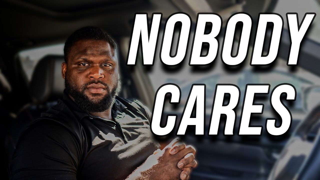 Nobody Cares About you, It is the Greatest Advantage in LIFE