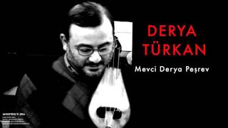 Derya Türkan - Mevci Derya Peşrev [ Minstrel's Era © 2006 Kalan Müzik ] Resimi