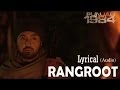 Rangroot full audio song lyrical  punjab 1984  diljit dosanjh  latest punjabi songs
