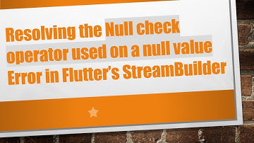 Resolving the Null check operator used on a null value Error in Flutter’s StreamBuilder
