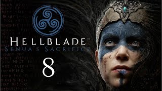 HELLBLADE: Senua's Sacrifice #8 - Sometimes darkness is not the only way