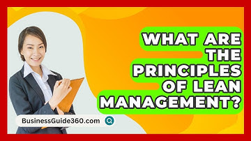 What Are The Principles Of Lean Management? - BusinessGuide360.com