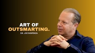 The Art of Outsmarting – 5 Rules for Mental Mastery. | DR. JOE DISPENZA