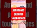 Understanding Autism: Sensory Sensitivity to Touch