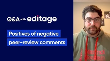 Editage – What are the positives of negative peer-review comments?