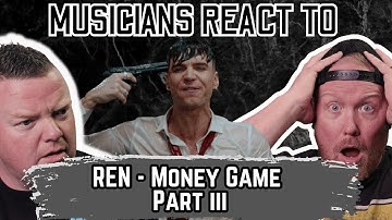 Ren - Money Game Part 3 | Musicians first reaction