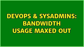 Famous DevOps & SysAdmins: Bandwidth usage maxed out Net Worth