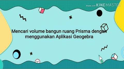 Bangun Ruang Prisma Segitiga dengan Penyelesaian Volume menggunakan Aplikasi GeoGebra.
