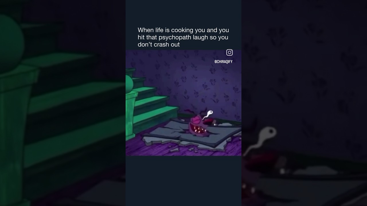 Watch when life is cooking you and you hit that psychopath laugh so you don't crash out on YouTube Watch when life is cooking you and you hit that psychopath laugh so you don't crash out on YouTube