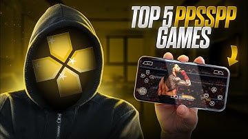 TOP 5 PPSSPP GAMES OF ALL TIME!