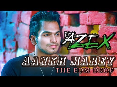 aankh-marey-remix---dj-azex-|-edm-|-2019-bollywood