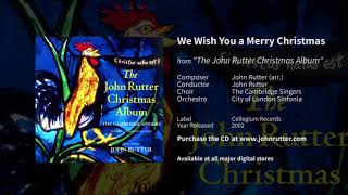 Video thumbnail of "We wish you a merry Christmas - John Rutter, The Cambridge Singers, City of London Sinfonia"