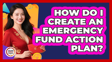 How Do I Create An Emergency Fund Action Plan? - Asian Family Finance Pro