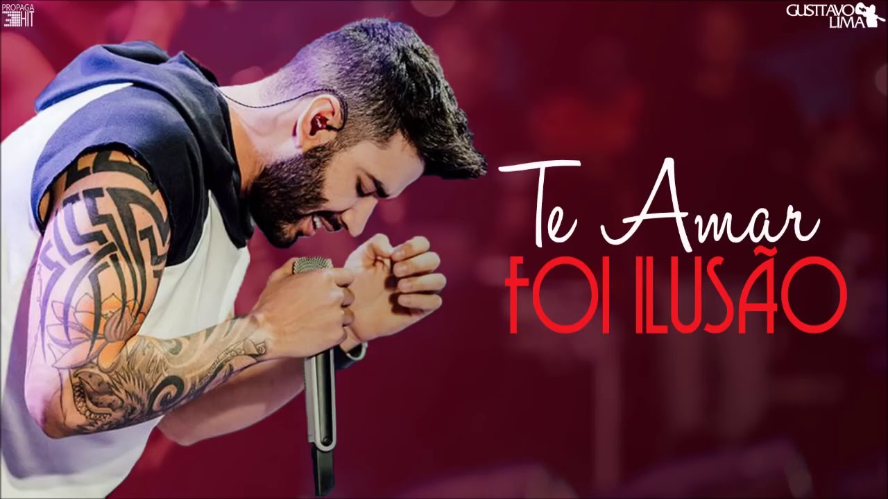 Gusttavo Lima Te Amar foi ilusão YouTube