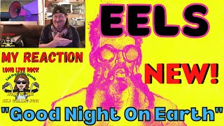 EELS - Good Night On Earth - [New Classic Rock] | REACTION from EXTREME WITCHCRAFT - out 01 28, 2022