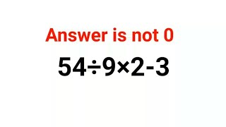 54÷9×2-3 The answer is not 0. Many got it wrong!  Ukraine Math Test #math #percentages #ukraine