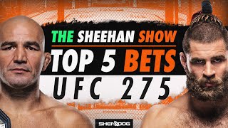 TOP 5 BETS - UFC 275 | Betting Tips / Picks / Predictions (The Sheehan Show)