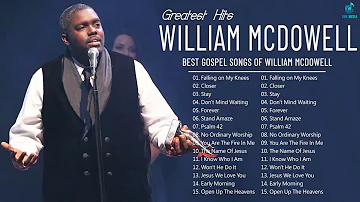 William McDowell | Greatest Hits Songs Of William McDowell