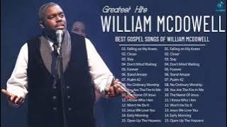 William McDowell | Greatest Hits Songs Of William McDowell