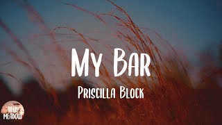 My Bar - Priscilla Block (Lyrics)