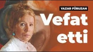 Yazar Füruzan Hayatını Kaybetti