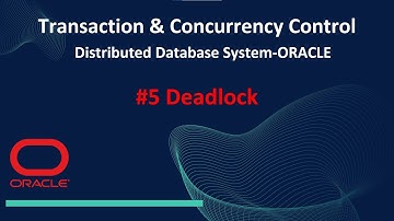 #5 Transaction & Concurrency Control In ORACLE Distributed Database System || Deadlock.