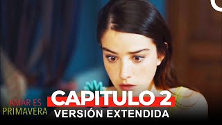 Amar Es Primavera Capitulo 2 (Versión Extendida)