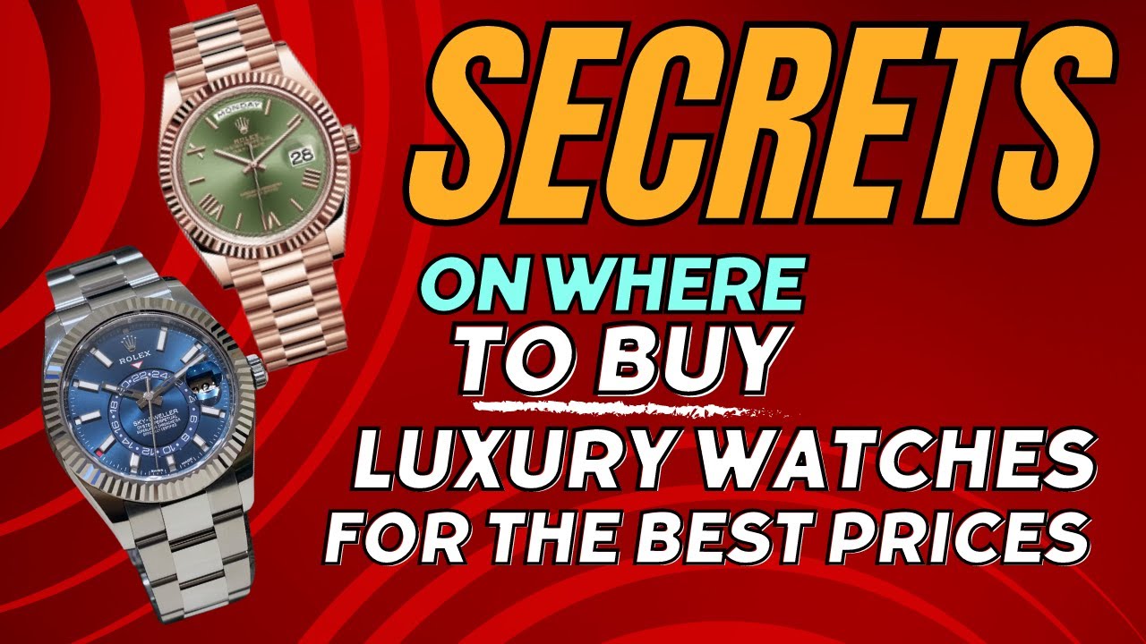 The best places where to buy Luxury Watches for the best prices # ...