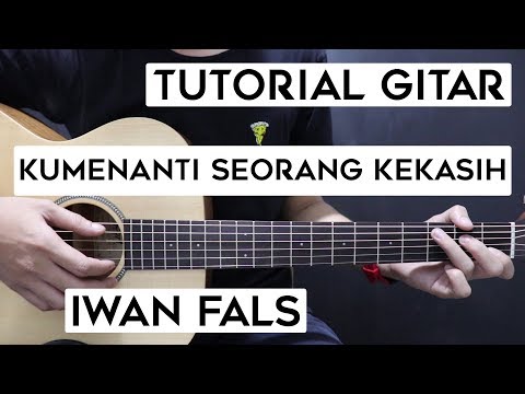 (Tutorial Gitar) IWAN FALS - Kumenanti Seorang Kekasih | Lengkap Dan Mudah