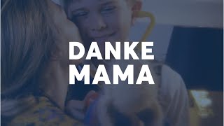 DANKE Mama - Für alle Mamas (und Papas) dieser Welt