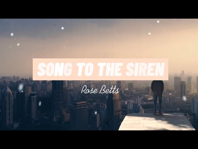 rose betts ◉ Song to the siren  (lyrics) class=