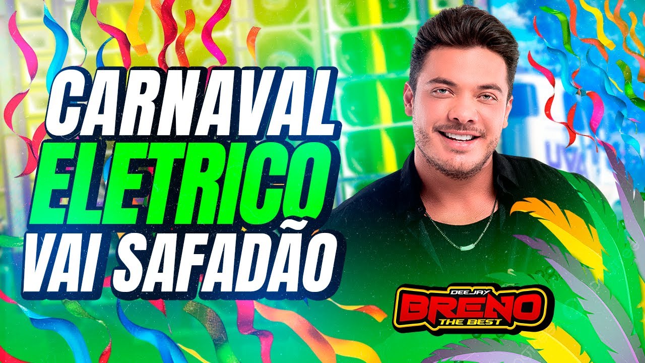 CARNAVAL ELÉTRICO 2026 WESLEY SAFADÃO 2026 ( AS MELHORES DO CARNAVAL )  --- DJ BRENO THE BEST