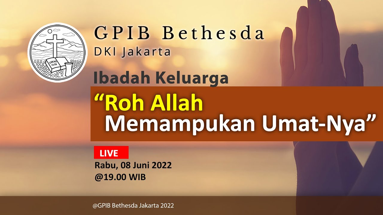 Ibadah Keluarga Bulan Pelkes dengan Renungan - GPIB Bethesda (08 Juni 2022)