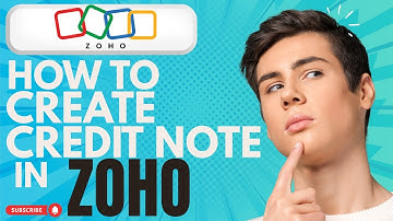 How to Create a Credit Note Zoho Books Full 2025 Guide