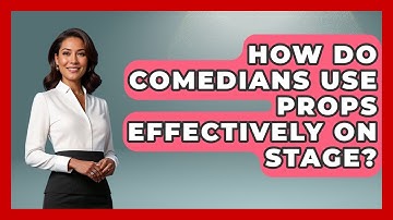 How Do Comedians Use Props Effectively On Stage? - Open Mic Manual