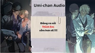 Truyện Audio FULL|| Đáng ra nói Thích Em sớm hơn đi !! || Umi- Chan Audio