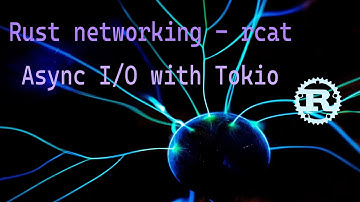 Rust networking: rcat 3 - Async I/O with Tokio