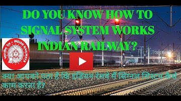INDIAN RAILWAYS SIGNALLING SYSTEM